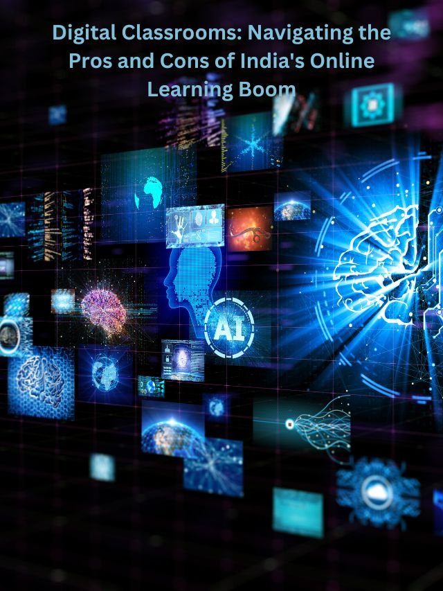 Read more about the article Digital Classrooms: Navigating the Pros and Cons of India’s Online Learning Boom