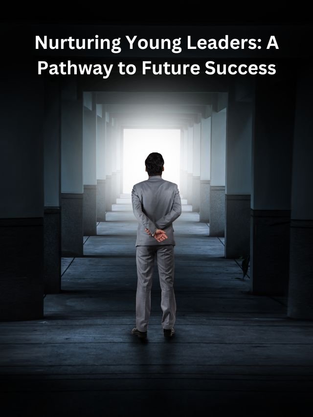 Read more about the article Nurturing Young Leaders: A Pathway to Future Success